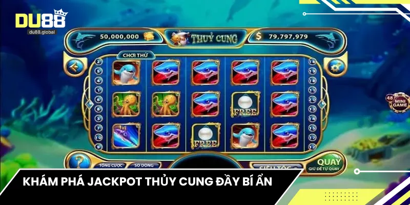 Khám phá jackpot Thủy Cung đầy bí ẩn